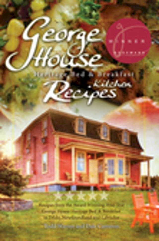  George House Heritage Bed & Breakfast Kitchen Recipes(Kobo/電子書)