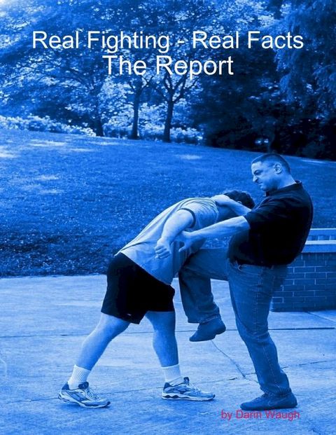 Real Fighting - Real Facts: The Report(Kobo/電子書)