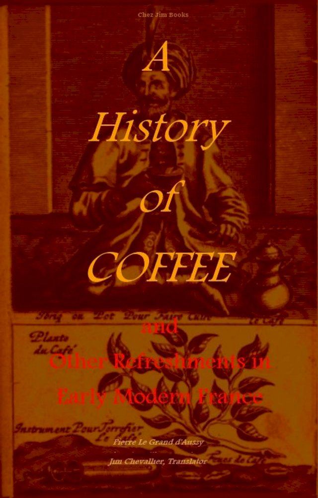  A History of Coffee and Other Refreshments in Early Modern France(Kobo/電子書)