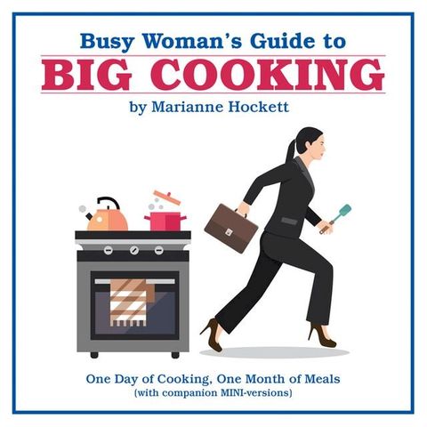 Busy Woman's Guide to Big Cooking(Kobo/電子書)