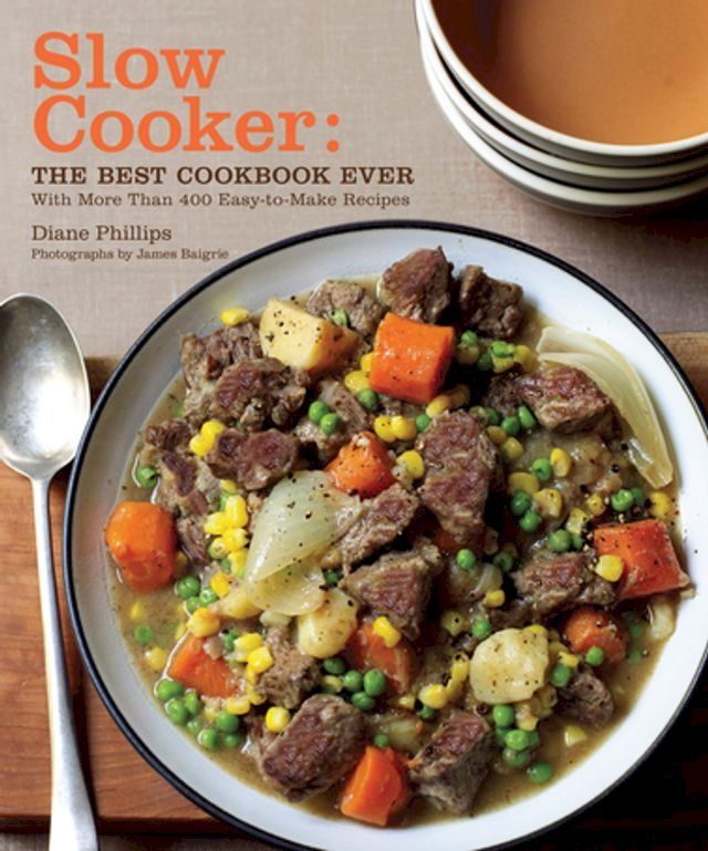  Slow Cooker: The Best Cookbook Ever with More Than 400 Easy-to-Make Recipes(Kobo/電子書)