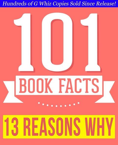 Thirteen Reasons Why - 101 Amazingly True Facts You Didn't Know(Kobo/電子書)