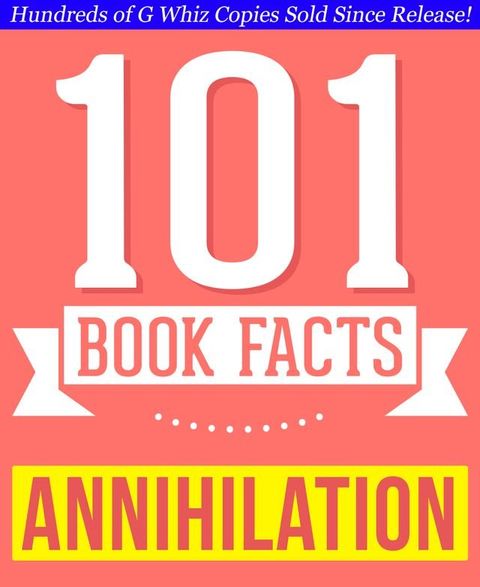 Annihilation - 101 Amazing Facts You Didn't Know(Kobo/電子書)