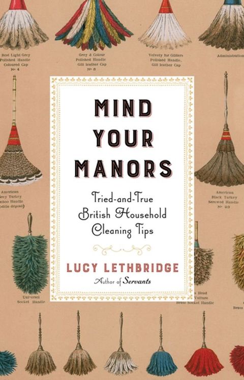 Mind Your Manors: Tried-and-True British Household Cleaning Tips(Kobo/電子書)