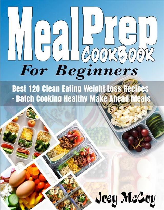  Meal Prep Cookbook For Beginners(Kobo/電子書)