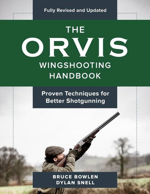 The Orvis Wingshooting Handbook, Fully Revised and Updated(Kobo/電子書)