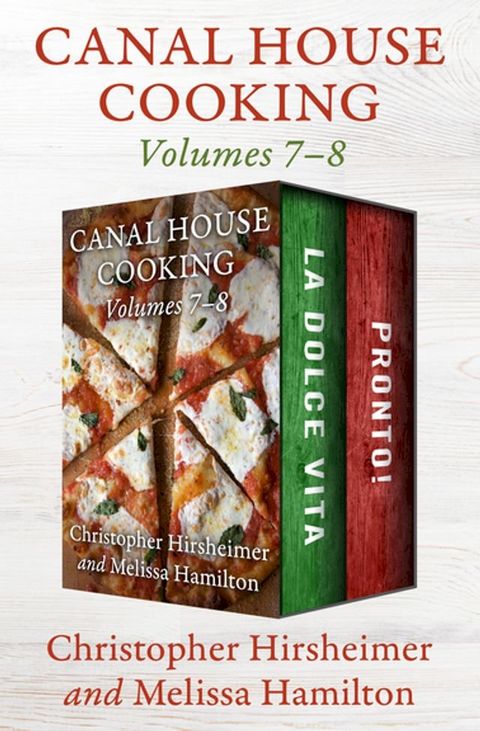 Canal House Cooking Volumes 7–8(Kobo/電子書)