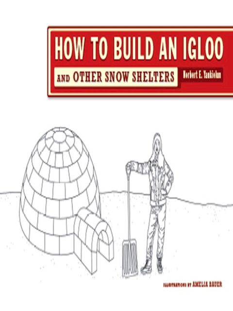 How to Build an Igloo: And Other Snow Shelters(Kobo/電子書)