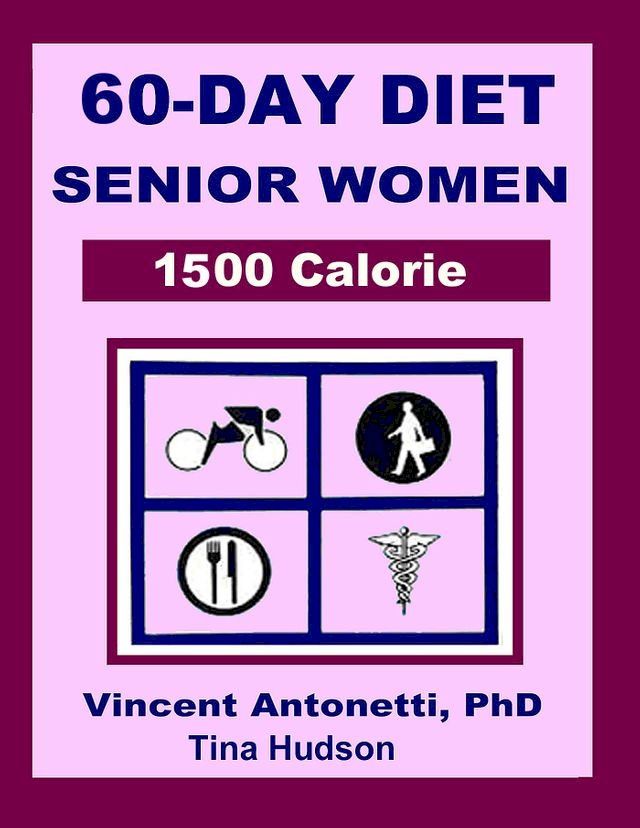  60-Day Diet for Senior Women - 1500 Calorie(Kobo/電子書)