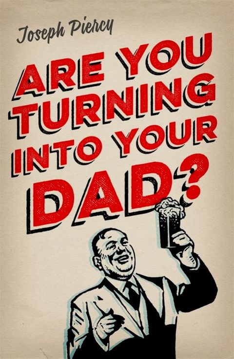 Are You Turning Into Your Dad?(Kobo/電子書)