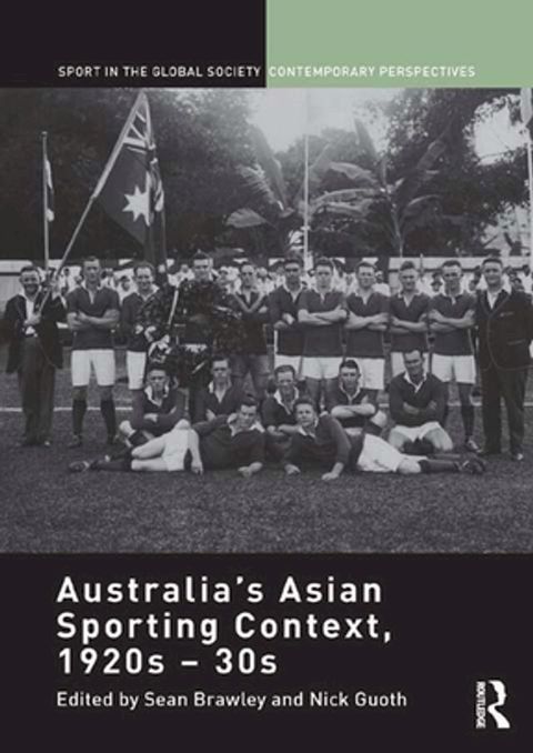 Australia's Asian Sporting Context, 1920s – 30s(Kobo/電子書)