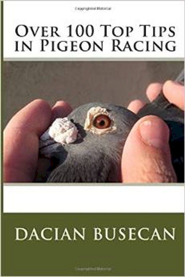  Over 100 Top Tips in Pigeon Racing(Kobo/電子書)