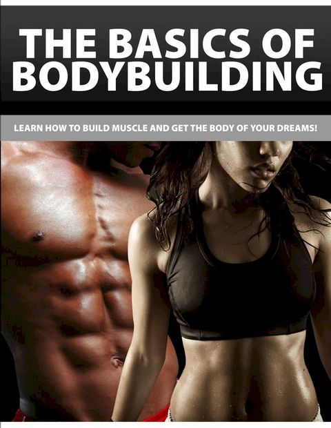 The Basics of Bodybuilding(Kobo/電子書)