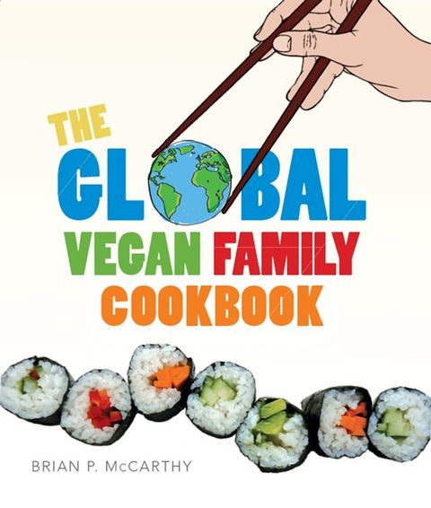 The Global Vegan Family Cookbook(Kobo/電子書)