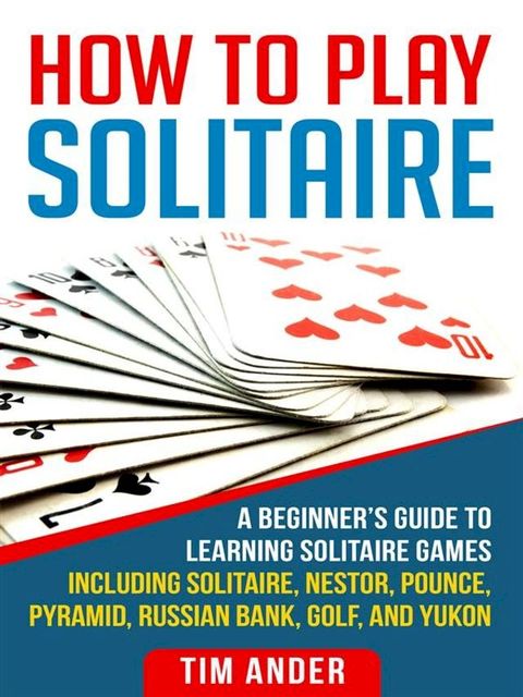 How To Play Solitaire(Kobo/電子書)