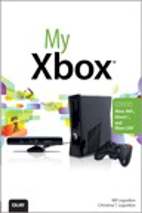 My Xbox: Xbox 360, Kinect, and Xbox LIVE(Kobo/電子書)