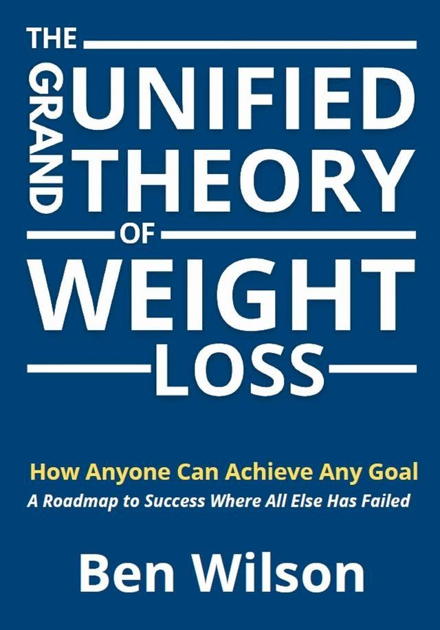  The Grand Unified Theory of Weight Loss(Kobo/電子書)