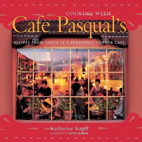 Cooking with Cafe Pasqual's(Kobo/電子書)