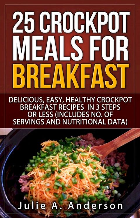 25 Crockpot Meals for Breakfast(Kobo/電子書)