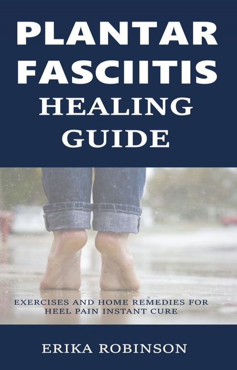 Plantar Fasciitis Healing Guide(Kobo/電子書)