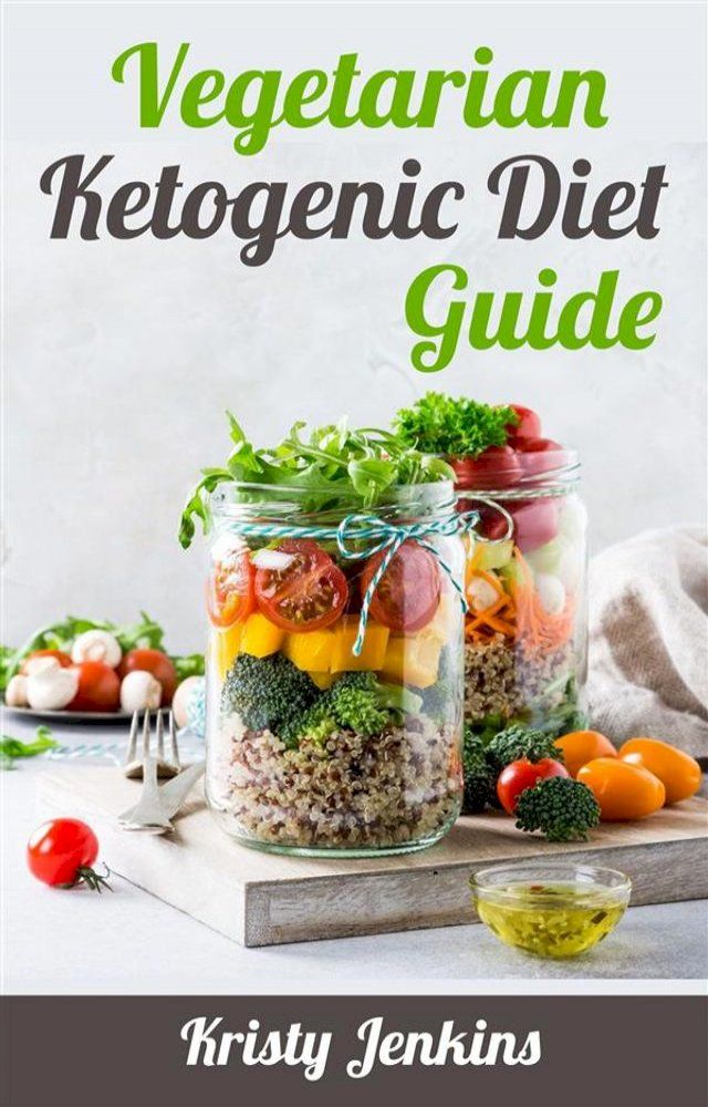  Vegetarian Ketogenic Diet Guide(Kobo/電子書)