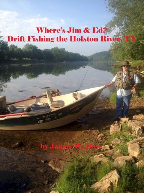 Where's Jim & Ed? Drift Fishing the Holston River, TN(Kobo/電子書)