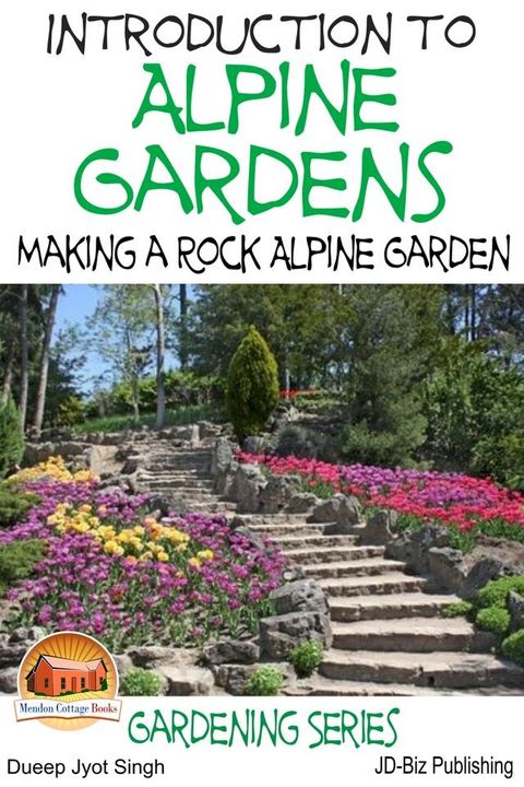 Introduction to Alpine Gardens: Making a Rock Alpine Garden(Kobo/電子書)