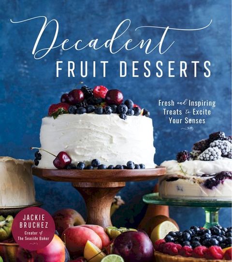 Decadent Fruit Desserts(Kobo/電子書)