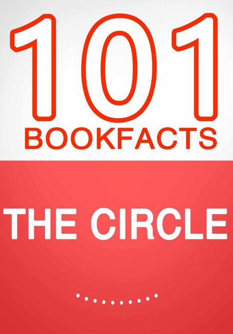 The Circle - 101 Amazing Facts You Didn't Know(Kobo/電子書)