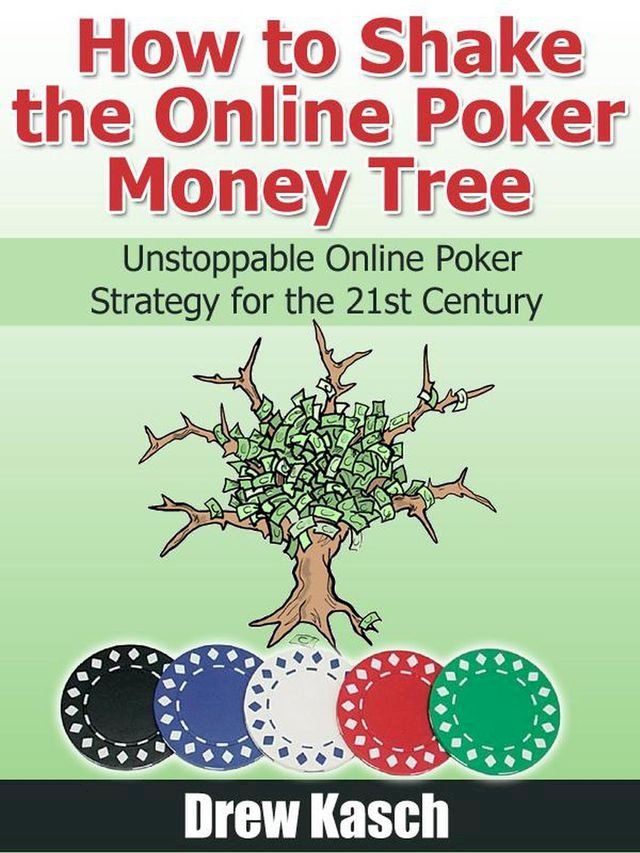  How to Shake the Online Poker Money Tree(Kobo/電子書)