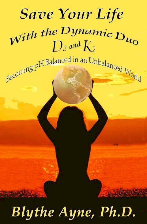 Save Your Life with the Dynamic Duo D3 and K2(Kobo/電子書)