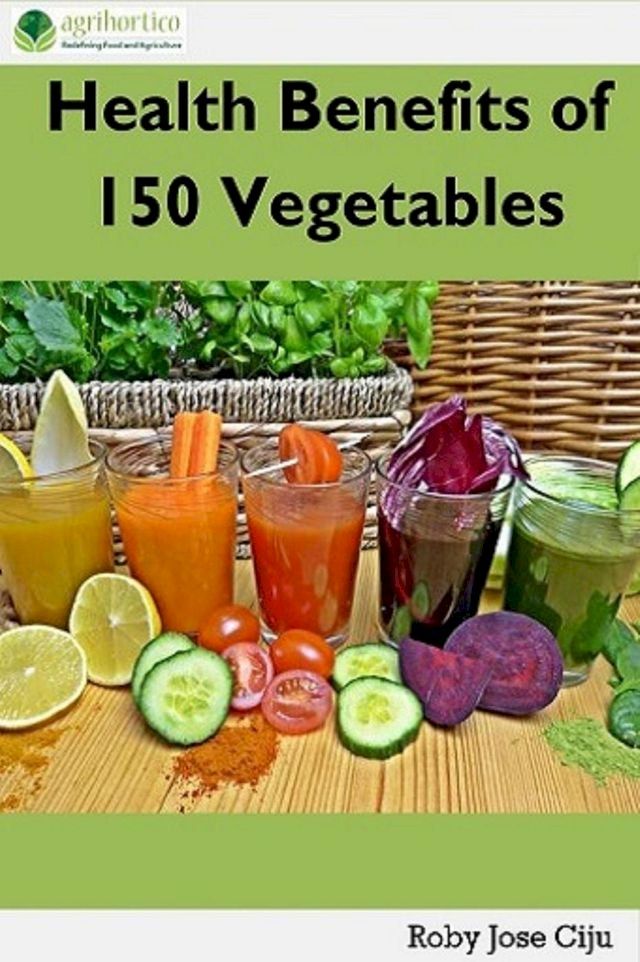  Health Benefits of 150 Vegetables(Kobo/電子書)