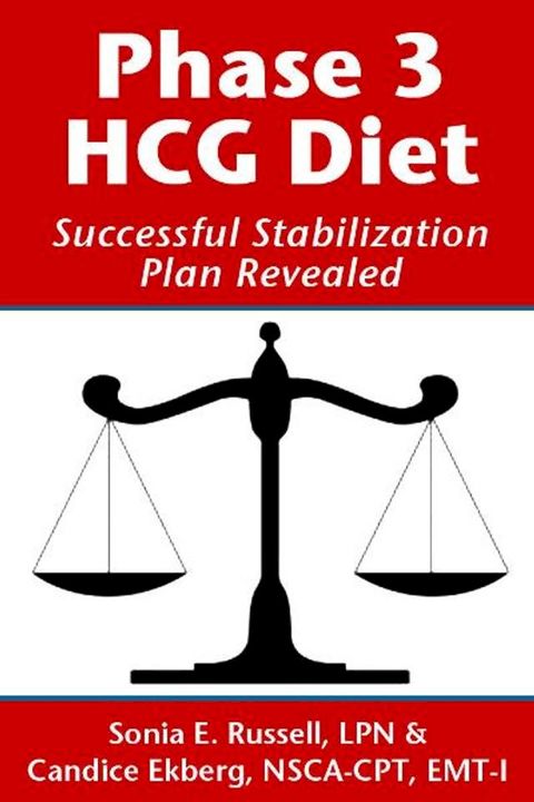 Phase 3 HCG Diet: Successful Stabilization Plan Revealed(Kobo/電子書)