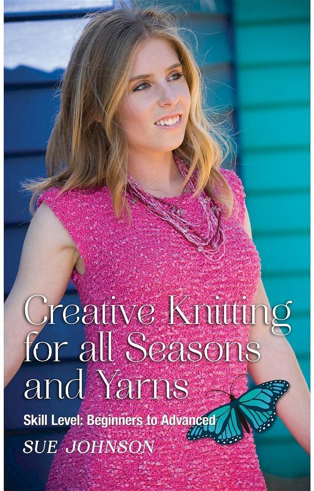  Creative Knitting for all Seasons and Yarns: Skill Level(Kobo/電子書)