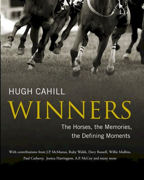 Winners: The horses, the memories, the defining moments(Kobo/電子書)