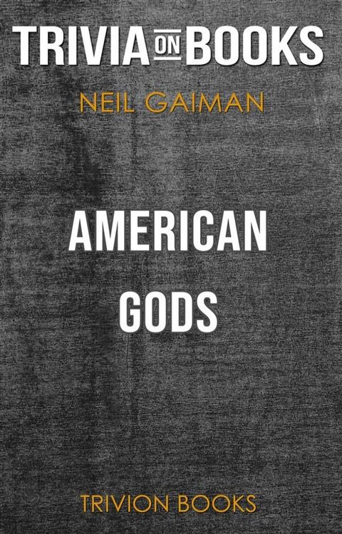 American Gods by Neil Gaiman (Trivia-On-Books)(Kobo/電子書)