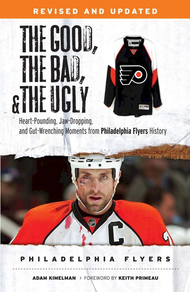  The Good, the Bad, & the Ugly: Philadelphia Flyers(Kobo/電子書)