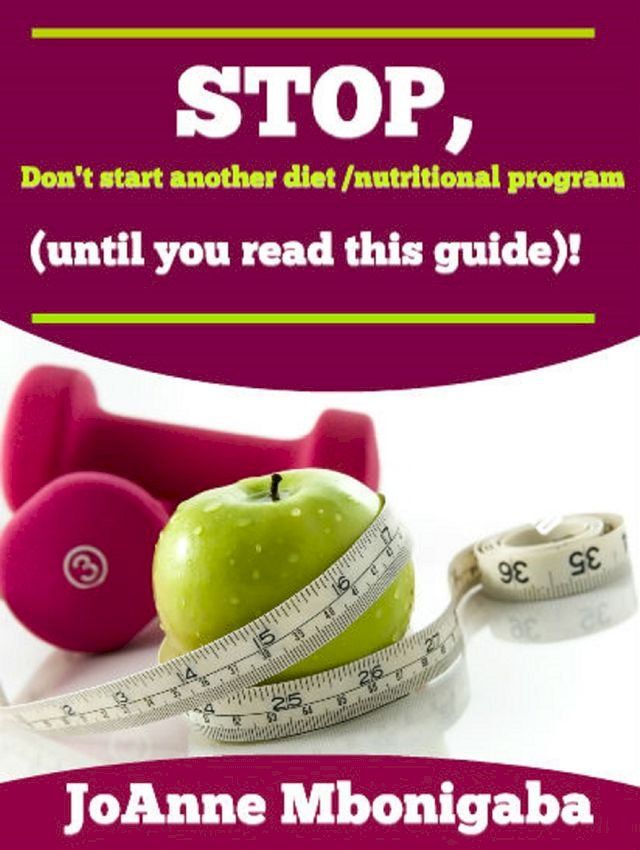  Don’t Start another Diet / Nutritional program (until you read this guide)!(Kobo/電子書)