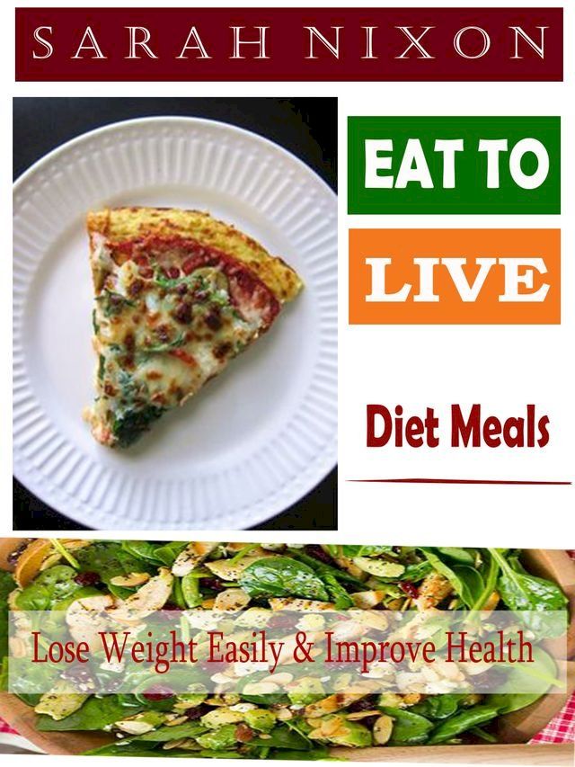  Eat to Live Diet Meals(Kobo/電子書)