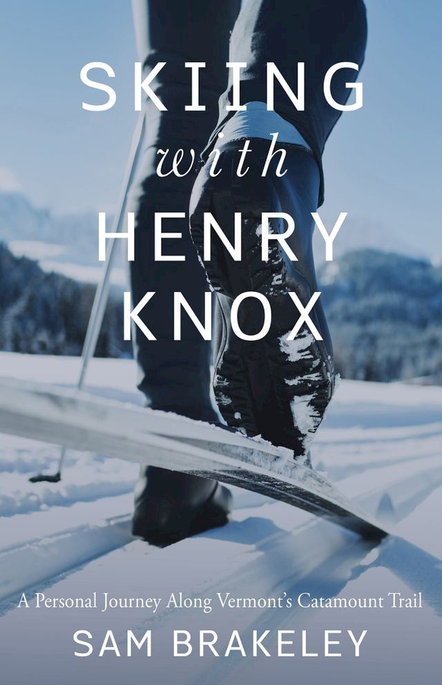  Skiing with Henry Knox(Kobo/電子書)