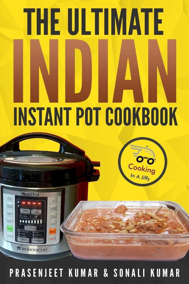  The Ultimate Indian Instant Pot Cookbook(Kobo/電子書)