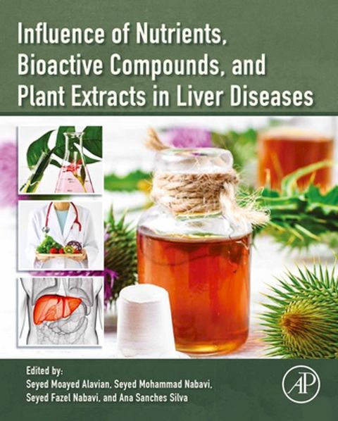 Influence of Nutrients, Bioactive Compounds, and Plant Extracts in Liver Diseases(Kobo/電子書)