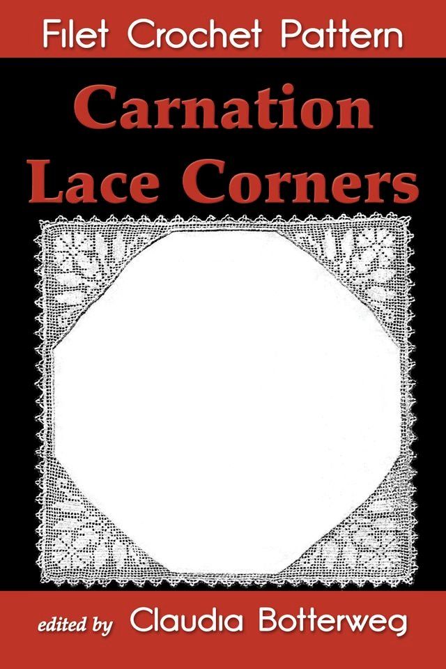  Carnation Lace Corners Filet Crochet Pattern(Kobo/電子書)