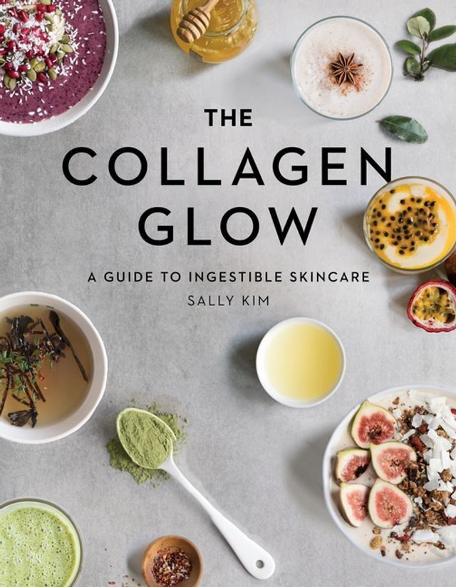  The Collagen Glow: A Guide to Ingestible Skincare(Kobo/電子書)