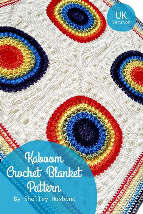 Kaboom Crochet Blanket UK Version(Kobo/電子書)