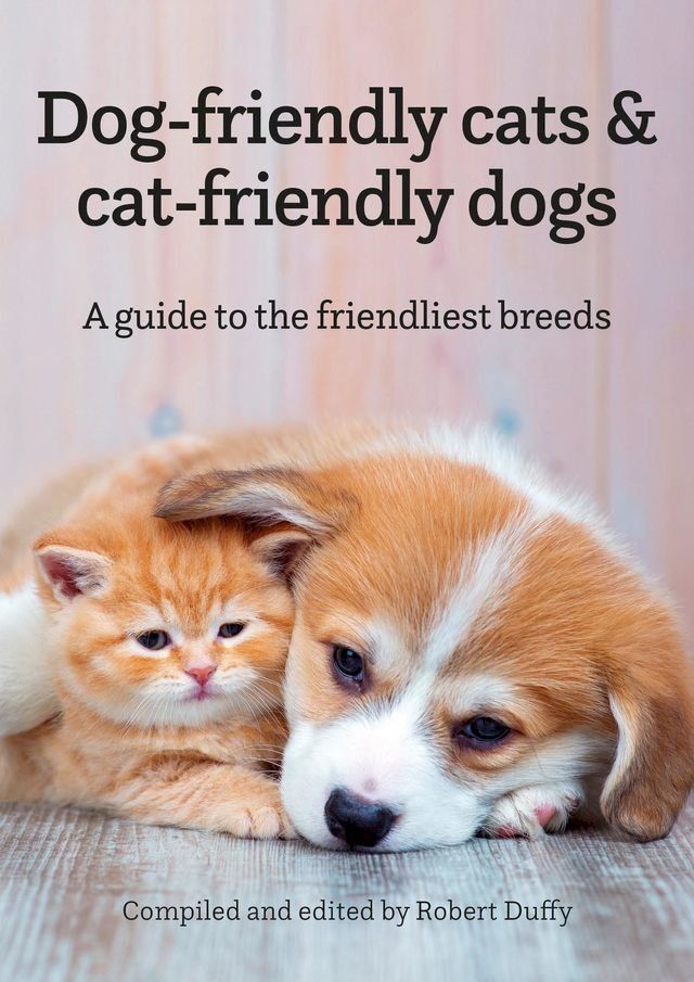  Dog-friendly cats & cat-friendly dogs(Kobo/電子書)