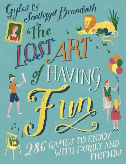 The Lost Art of Having Fun(Kobo/電子書)