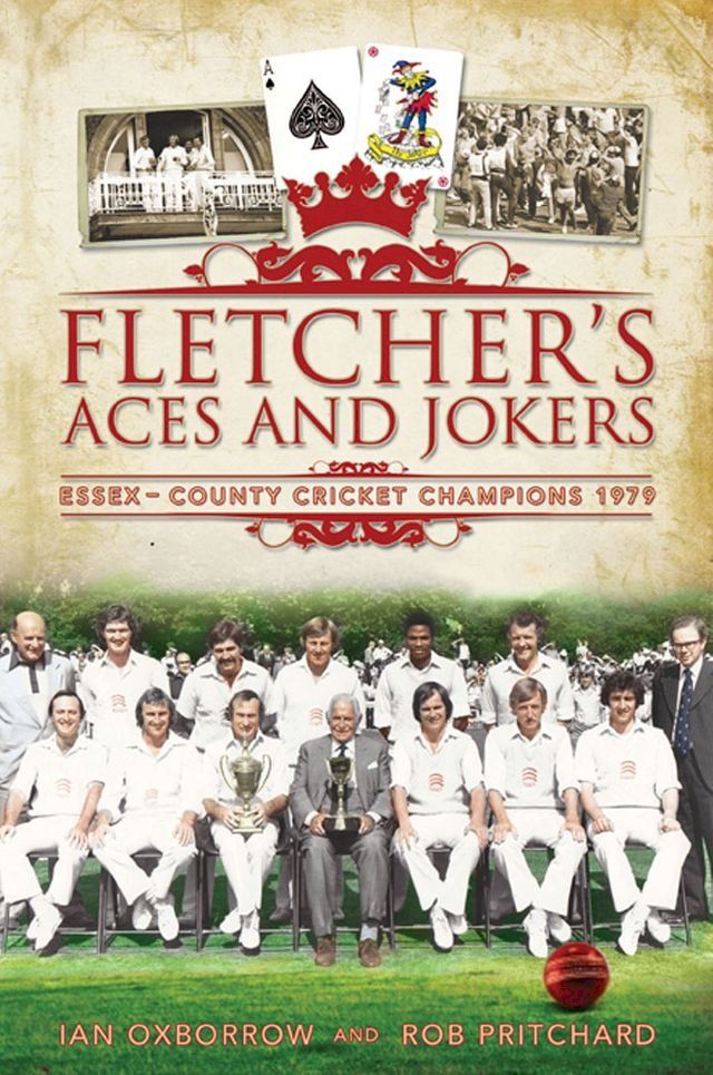  Fletcher's Aces and Jokers: Essex - County Cricket Champions 1979(Kobo/電子書)