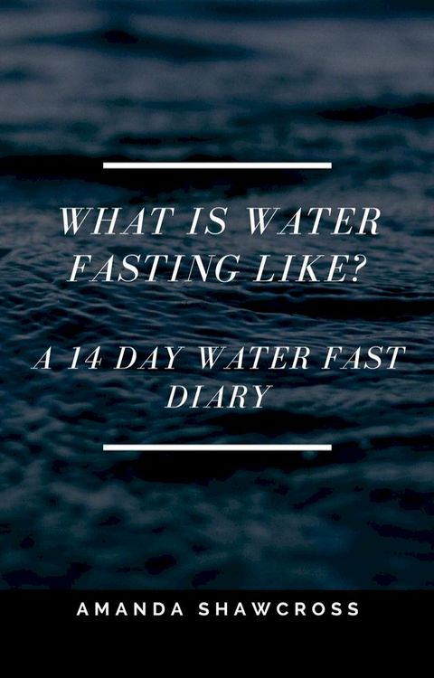 What Is Water Fasting Like?(Kobo/電子書)