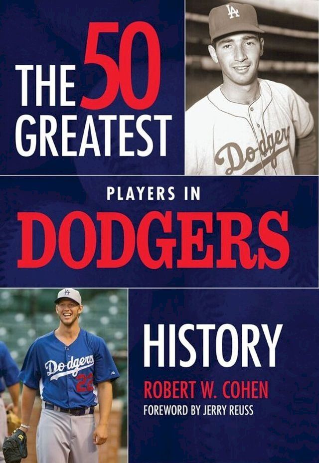  The 50 Greatest Players in Dodgers History(Kobo/電子書)